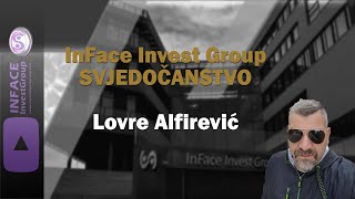 InFace Invest Group  SVJEDOČANSTVO  Lovre Alfirević [upl. by Noreg]