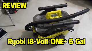 Ryobi 18Volt ONE 6 Gal Cordless WetDry VacuumMy Review [upl. by Myrlene]