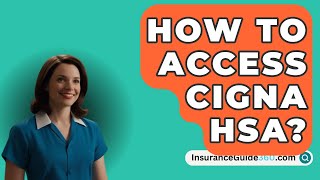 How To Access CIGNA HSA  InsuranceGuide360com [upl. by Heather990]