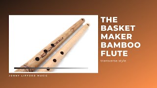 Basketmaker Transverse Bamboo Flute [upl. by Mohun97]