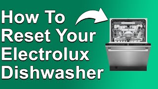 How To Reset Your Electrolux Dishwasher A Stepbystep Guide To Reset Your Electrolux Dishwasher [upl. by Cirala]