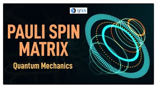 Pauli Spin Matrix Concept  Quantum Mechanics  CSIR NET Physical Science  IFAS [upl. by Oringas]