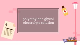 POLYETHYLENE GLYCOL ELECTROLYTE SOLUTION by Handumon and Festejo [upl. by Waylon]