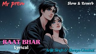 Raat Bhar  Lyrical  Heropanti  Arijit S amp Shreya G  Tiger Shroff amp Kriti Sanon  Slow amp Reverb [upl. by Dannel]