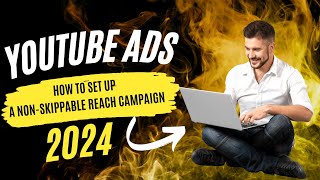 Master YouTube NonSkippable Reach Campaign  Boost Your Ad Impact  SHAMIM HOSEN [upl. by Liryc]