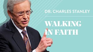 Walking In Faith – Dr Charles Stanley [upl. by Anahgem]