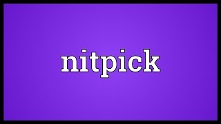 Nitpick Meaning [upl. by Eidur]