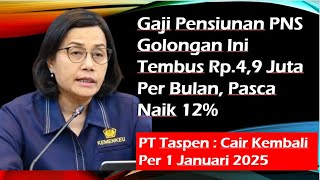 Gaji Pensiunan PNS Golongan ini Tembus Rp 49 Juta  Taspen Siap Cairkan Januari 2025 kangedibae [upl. by Nonnarb]