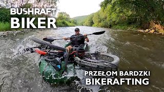 Bikerafting  Przełom Bardzki BUSHraft Biker [upl. by Nerak]