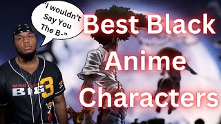 The BEST Black Anime Characters [upl. by Atikim852]