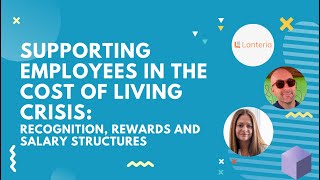 Webinar  Supporting Employees in the Cost of Living Crisis Recognition Rewards Salary Structures [upl. by Vitkun627]