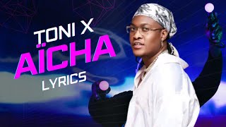 Tony X  Aïcha  vidéo lyrics officiels [upl. by Nallac]