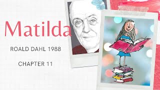 Matilda  Roald Dahl  Chapter 11 [upl. by Lovato]