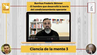 Ciencia de la mente 3  Burrhus Frederic Skinner [upl. by Lajet]