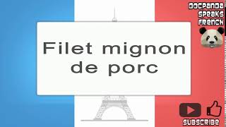 Filet mignon de porc  How To Pronounce  French Native Speaker [upl. by Iliak]