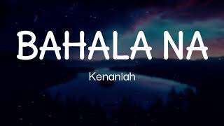 Bahala Na  Kenaniah Lyrics [upl. by Persse]