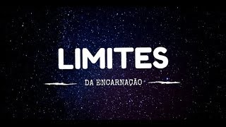 Limites da Encarnação [upl. by Aina415]