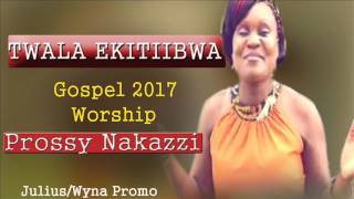 Twala Ekitiibwa Prossy Nakazzi Ugandan Gospel [upl. by Suiraj223]