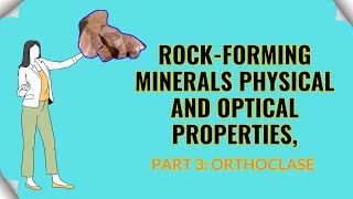 Rockforming minerals physical and optical properties part 3 Orthoclase [upl. by Adnoma93]