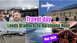 Travel Day  Leeds Bradford to Barcelona Reus for Salou  May 2024  Ryanair flight ✈️ [upl. by Aulea821]