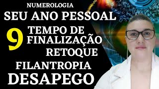 ANO PESSOAL 9 NA NUMEROLOGIA  AMOR UNIVERSAL  IMPESSOALIDADE  PERDAS  TOQUES FINAIS [upl. by Aleiram]