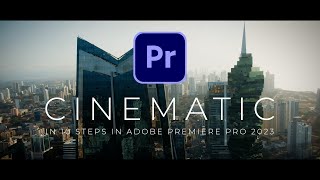 10 Steps To Make a Cinematic Video  Adobe Premiere Pro 2023 [upl. by Limemann]