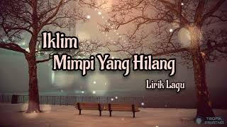 Mimpi Yang Hilang  Iklim Lirik Lagu [upl. by Ahsienaj]