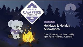 Mission Control Kosmo Campfire  Holidays and Holiday Allowances [upl. by Penthea]