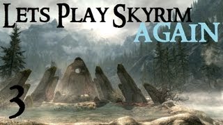 Lets Play Skyrim Again  Chapter 1 Part 3 [upl. by Clancy253]