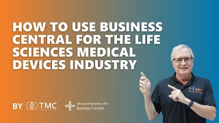 How to Use Business Central for The Life Sciences Medical Devices Industry [upl. by Schwartz]