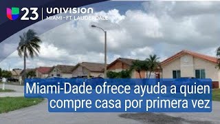 MiamiDade ofrece hasta 35 mil dólares para compra de primera casa [upl. by Jeni]