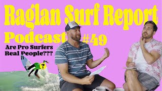 Pro Surfers Arent Real People Podcast Episode 49 [upl. by Adnuahsor89]