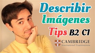 TIPS para DESCRIBIR imágenes en INGLÉS SPEAKING B2C1 CAMBRIDGE [upl. by Ased]