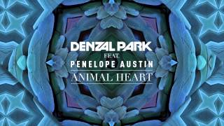 Denzal Park feat Penelope Austin  Animal Heart Album Edit AVAILABLE ON ITUNES [upl. by Yltsew]