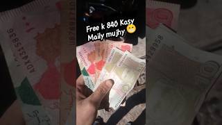 Free k 840 kasy maily mujhy 😁 shorts minivlog viralvideo [upl. by Okier]