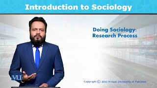 Doing Sociology Research Process  Introduction to Sociology  SOC101Topic023 [upl. by Asilej49]