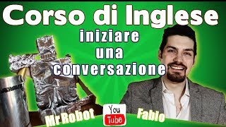 Imparare LINGLESE  Come Iniziare una Conversazione [upl. by Ardni]