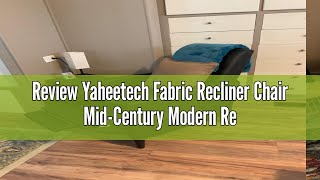 Review Yaheetech Fabric Recliner Chair MidCentury Modern Recliner Adjustable Single Recliner Sofa [upl. by Dasi]