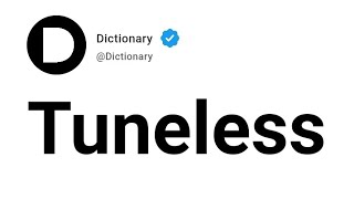 Tuneless Meaning In English [upl. by Greenstein]