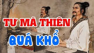 Sử Gia TƯ MÃ THIÊN – Ra Đi Sớm Trong Ngục Chỉ Vì Không Vừa Ý Vua HÁN VŨ ĐẾ [upl. by Thagard]