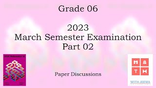 Gr 62023March Semester ExaminationPart 02 [upl. by Mellette]