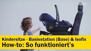 Kindersitze  Wie verwende ich Basisstation Base amp Isofix im Auto  ÖAMTC [upl. by Garneau556]