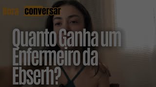 Quanto ganha um enfermeiro da Rede EBSERH [upl. by Ahsilef]