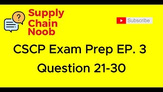 APICS CSCP Exam Prep Question 21 to Question 30 I Supply Chain Noob EP 3 [upl. by Aksel509]