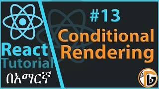 ReactJS Tutorial  13  Conditional Rendering [upl. by Key842]