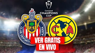 CHIVAS VS AMERICA GRATIS EN VIVO  CHAMPIONS CUP 2024  Donde VER el Partido GRATIS [upl. by Akcinat]