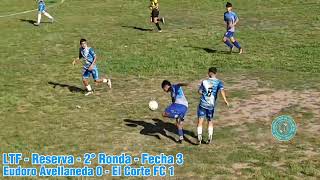 LTF  Reserva  2° Ronda  Fecha 3 Eudoro Avellaneda 0  El Corte FC 1 [upl. by Asirralc546]