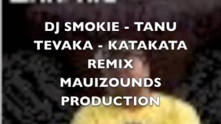 KATAKATA  TEVAKA  REMIX DJ SMOKIE  TANU [upl. by Eenot]