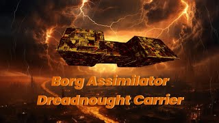 Star Trek Online  Borg Assimilator Dreadnought Carrier quotWhere Angels Fear to Treadquot [upl. by Atsylac]