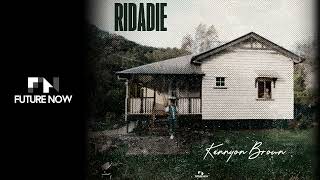 Kennyon Brown  Ridadie Audio [upl. by Noraj]